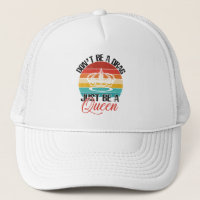 Don't Be A Drag Trucker Hat
