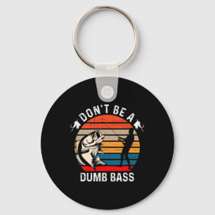 Don't Be A Dumb B 1 Key Ring