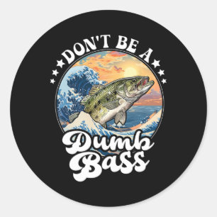 Don't Be A Dumb B Classic Round Sticker