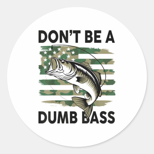 Don't Be A Dumb B Fish American Flag Camo Funny Me Classic Round Sticker (Front)