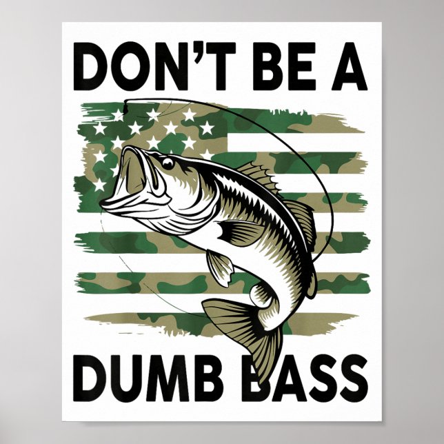Don't Be A Dumb B Fish American Flag Camo Funny Me Poster (Front)