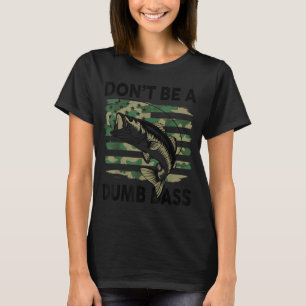 Don't Be A Dumb B Fish American Flag Camo Funny Me T-Shirt