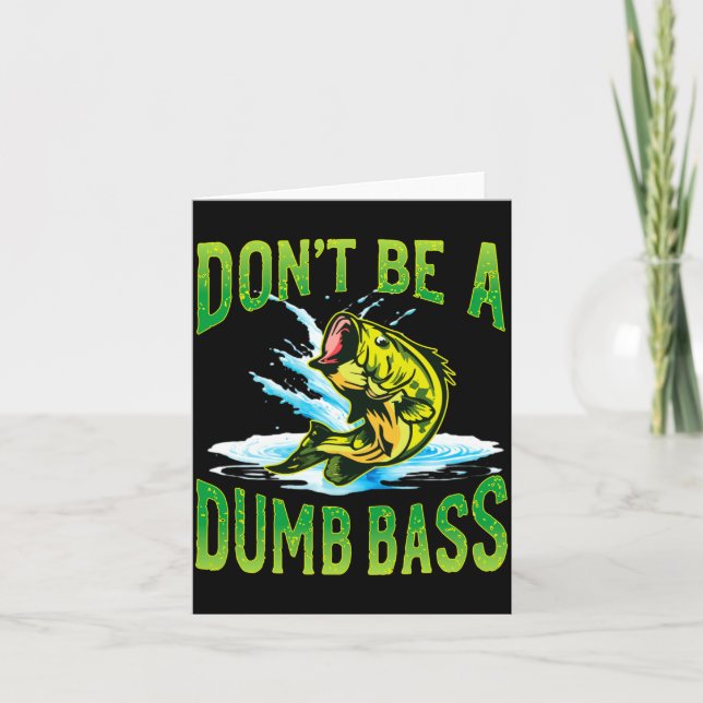 Dont Be A Dumb B Fishing  Card (Front)