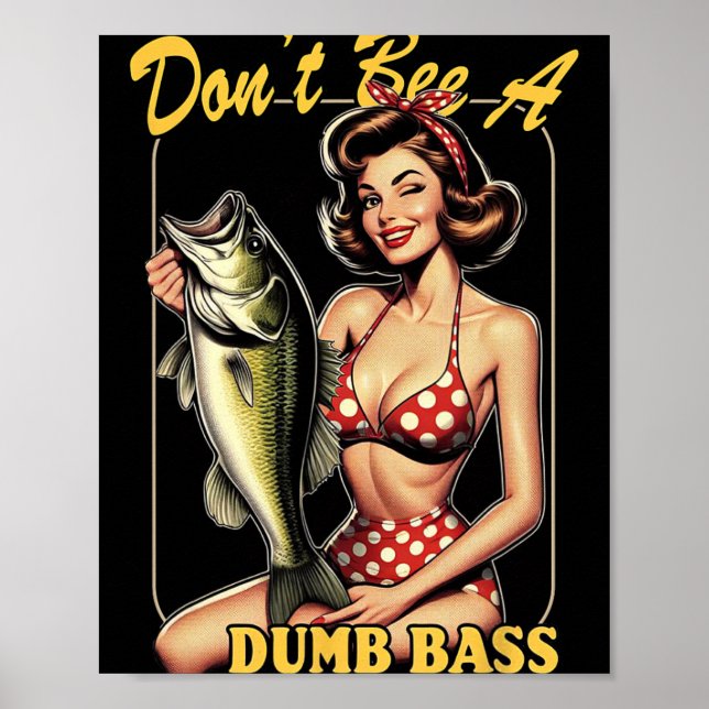 Don't Be A Dumb B Funny Fishing  Poster (Front)
