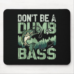 Don't Be A Dumb B Funny Fishing Pun Forest Lake Vi Mouse Mat