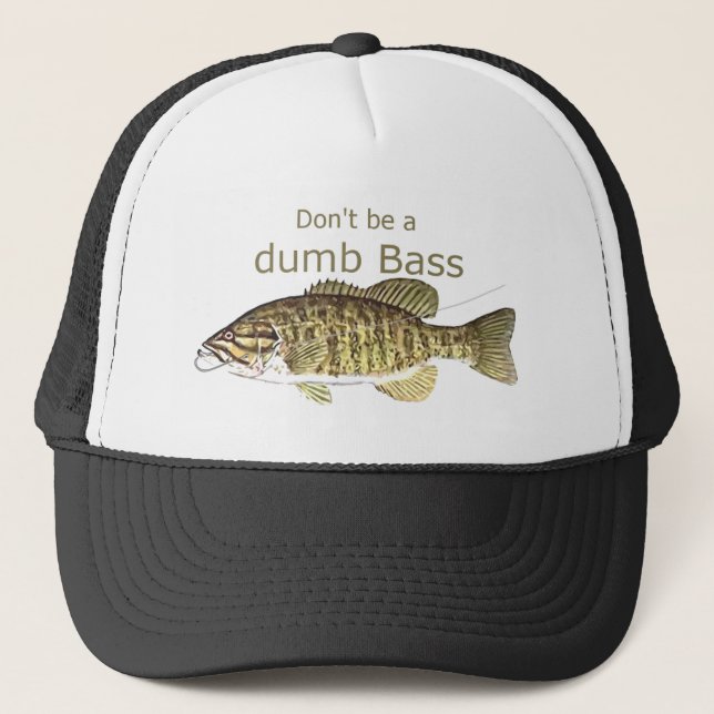 Don't be a Dumb Bass Fun Quote for fishermen fishi Trucker Hat (Front)
