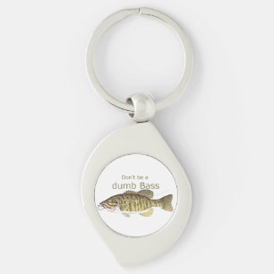 Don't be a Dumb Bass Funny Fishing Quote Key Ring