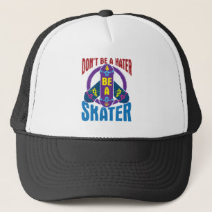 Don't Be a Hater Be a Skater Cool Skateboarding Trucker Hat
