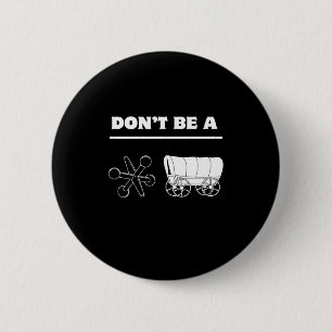 Dont Be A Jack Wagon  6 Cm Round Badge