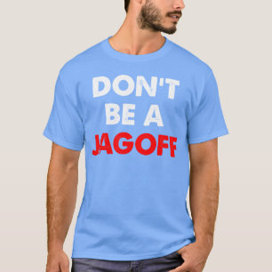 Dont Be A Jagoff Quote retro T-Shirt