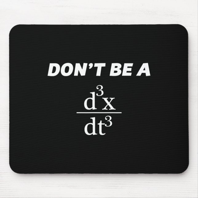 Don't Be A Jerk Funny Math Scholar Teacher Nerd  Mouse Mat (Front)