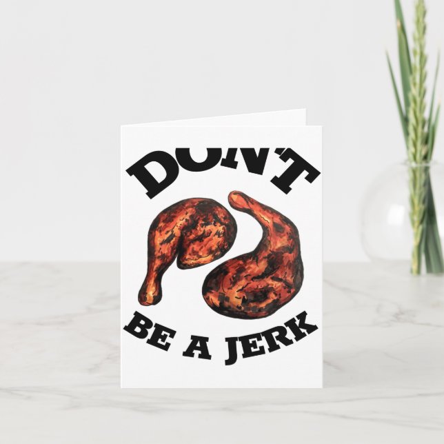Dont Be A Jerk Jamaican Jerk Chicken Legs Foodie  Card (Front)