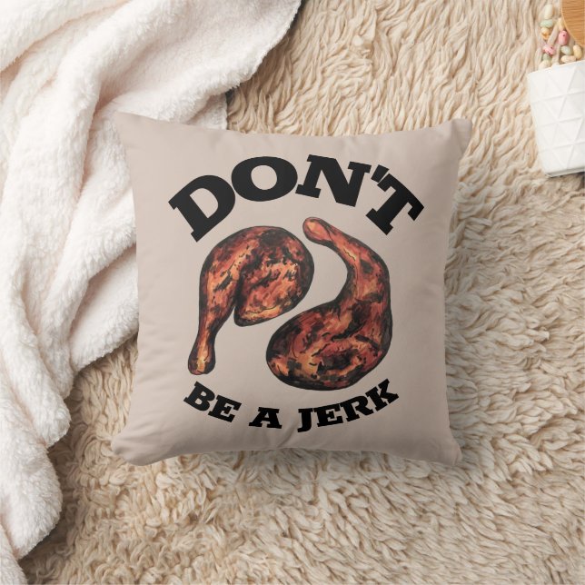 Don't Be a Jerk Jamaican Jerk Chicken Legs Foodie Cushion (Blanket)