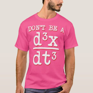 Dont Be A Jerk Math Geek Physics Equation Teacher T-Shirt