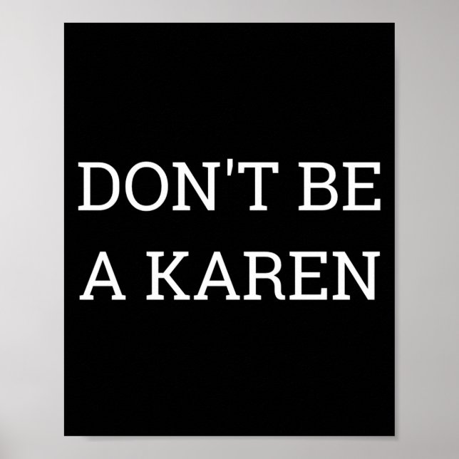 Dont Be A Karen Funny  Poster (Front)