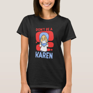 Don't Be A Karen Karens Calm Down T-Shirt