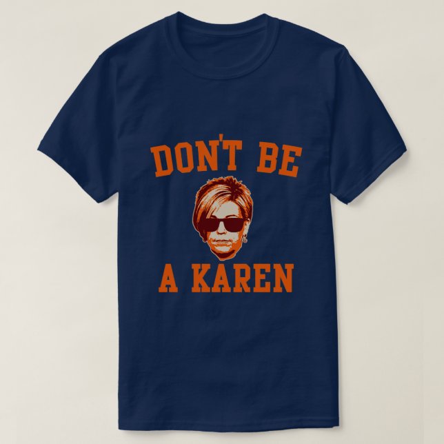 dont be a karen T-Shirt (Design Front)