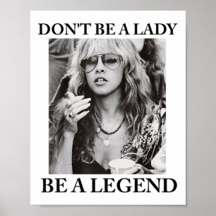 Dont Be A Lady Be A Legend Cute Womens Poster