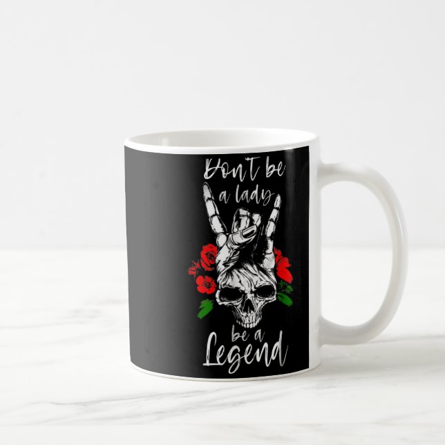 Dont Be A Lady Be A Legend Skull Floral Womens Fl  Coffee Mug (Right)