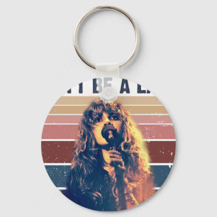 Don't Be A Lady Be A Legend Stevie Nicks  Key Ring