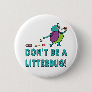 Don't Be A Litterbug! 6 Cm Round Badge