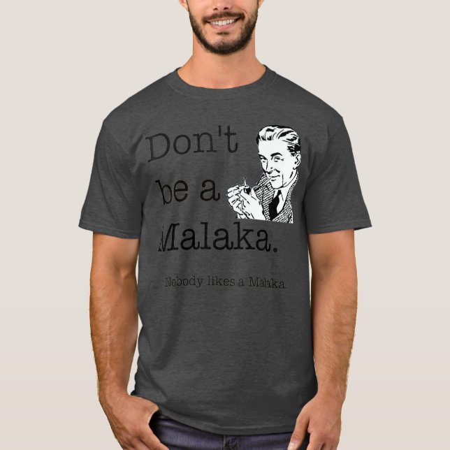 Dont Be a Malaka Greek  Greek Funny slang T-Shirt (Front)