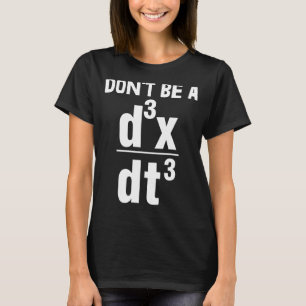 Don't Be A Math Toddler Mathletics Love Birthday T-Shirt