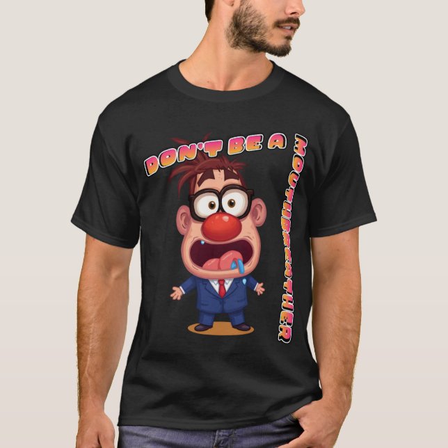 Don't Be A Mouthbreather T-Shirt (Front)