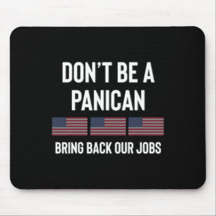 Dont Be A Panic-american Pro Trump Republican Tari Mouse Mat