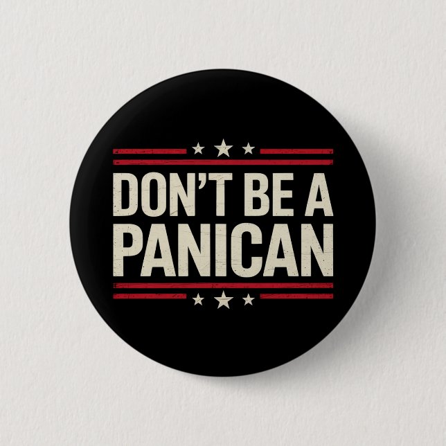 Don't Be A PANICAN Panic Funny Trump 6 Cm Round Badge (Front)