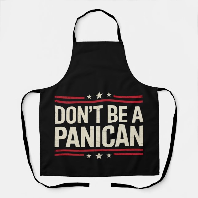 Don't Be A PANICAN Panic Funny Trump Apron (Front)