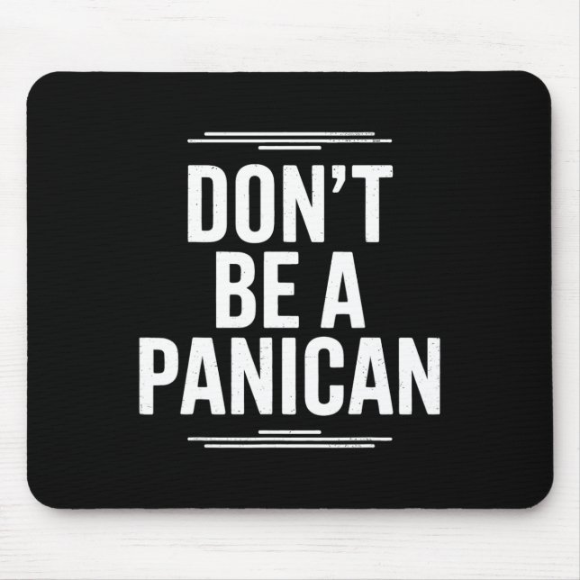 Don't Be A Panican Patriotic Trump Support  Mouse Mat (Front)