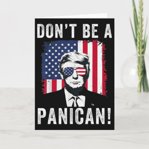 Don't Be A Panican President Trump Saying Funny Po Card