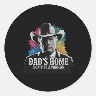Don't Be A Panican Trump Cowboy Awesome Dad Father Classic Round Sticker