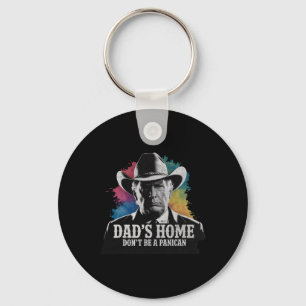 Don't Be A Panican Trump Cowboy Awesome Dad Father Key Ring