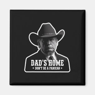 Don't Be A Panican Trump Cowboy Dad Father's Day F Magnet