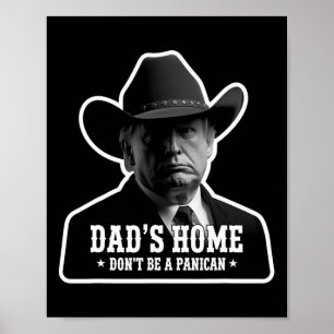 Don't Be A Panican Trump Cowboy Dad Father's Day F Poster