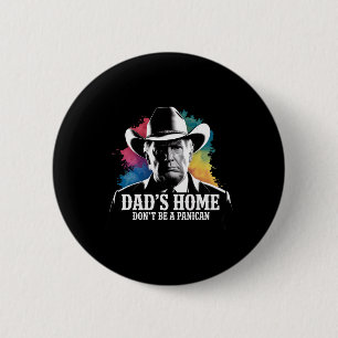 Don't Be A Panican Trump Cowboy Dad Father's Day U 6 Cm Round Badge