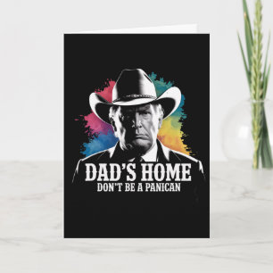 Don't Be A Panican Trump Cowboy Dad Father's Day U Card