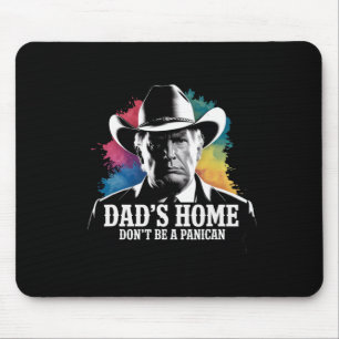 Don't Be A Panican Trump Cowboy Dad Father's Day U Mouse Mat