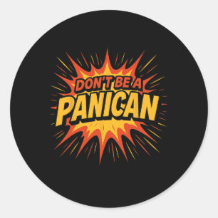 Don't Be A Panican Trump Tariff Economy Political Classic Round Sticker