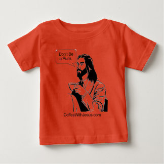 Don't Be a Punk Baby T-Shirt