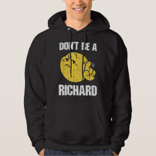 Don't Be A Richard Funny Sarcasm Humor Quote Adult Hoodie