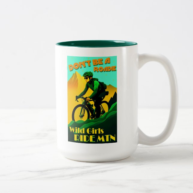 Don't Be A Roadie Wild Girls Ride Mountain Bikes Two-Tone Coffee Mug (Right)