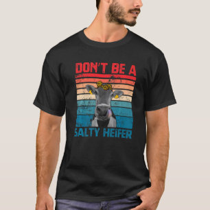 Don't Be A Salty Heifer Cowgirl Leopard Cows Vint T-Shirt
