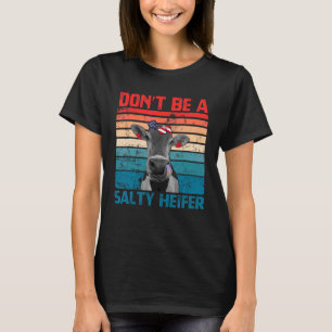 Don't Be A Salty Heifer Cowgirl USA Flag Cows Vi T-Shirt