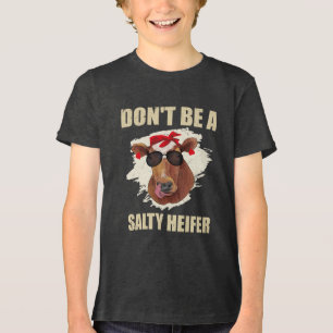 Don't Be A Salty Heifer cows lover Tri-Blend Shirt