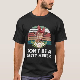 Dont Be A Salty Heifer Vintage Cow Women T-Shirt
