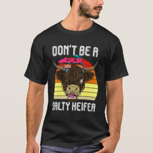 Don't Be a Salty Heifer Vintage Highland Cow Farm T-Shirt