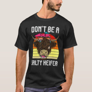Don't Be a Salty Heifer Vintage Highland Cow Farm T-Shirt